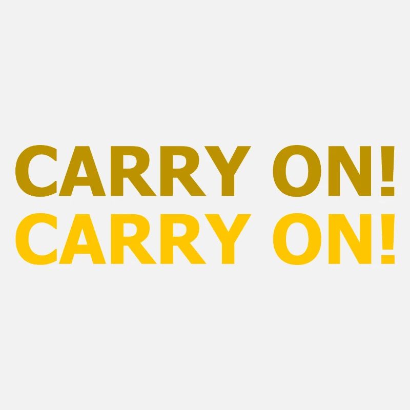 CARRY ON - let's just keep going