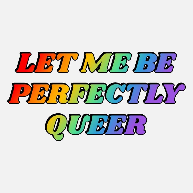 Lass mich vollkommen queer sein