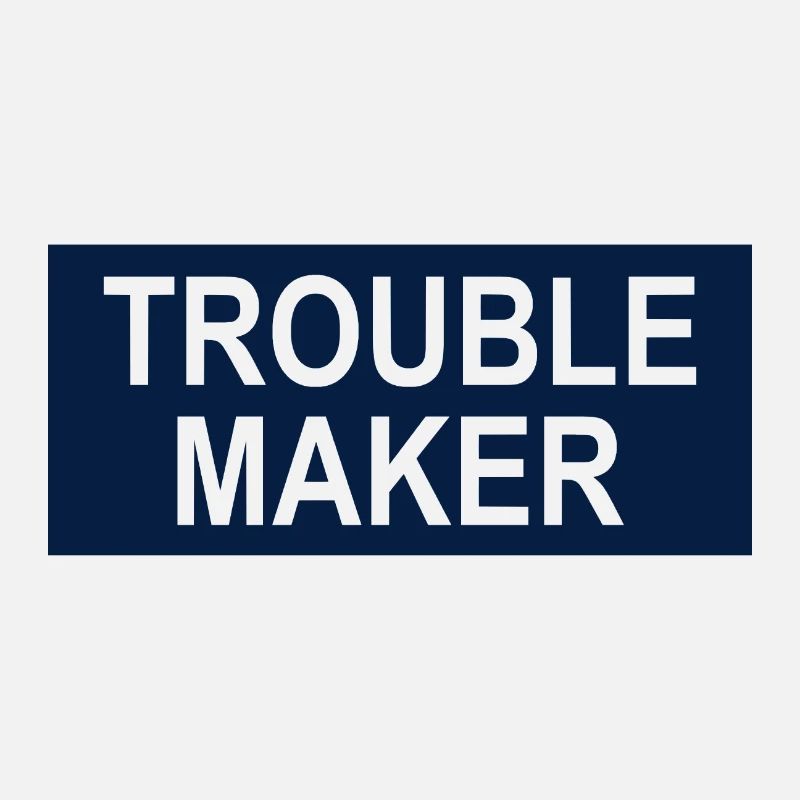 Slogan du fauteur de troubles - Troublemakers - Trouble