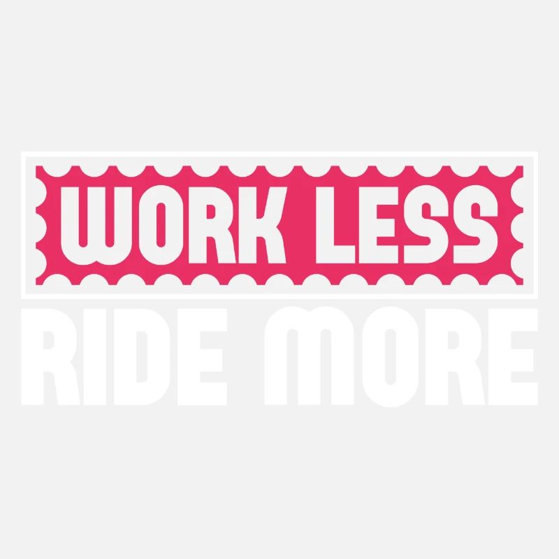 Work Less Ride More - Die Freiheit Der Straße