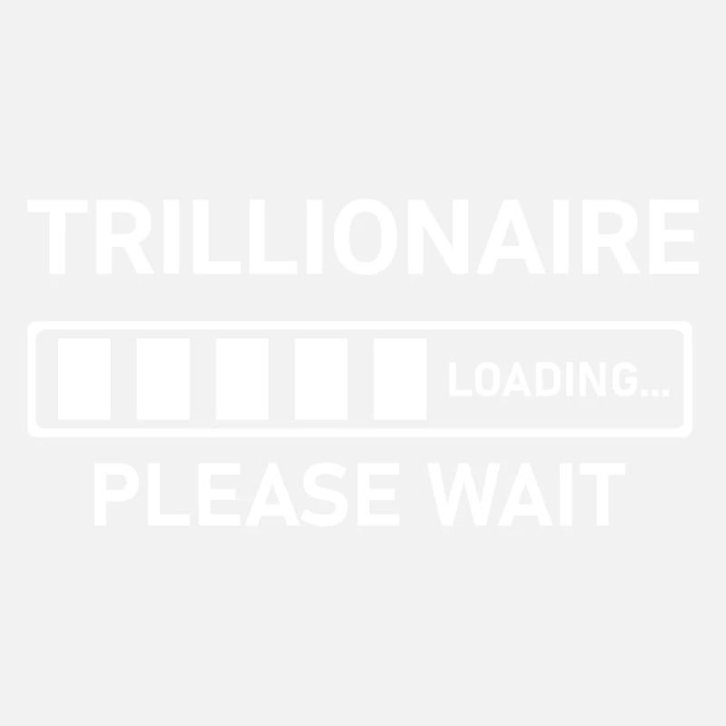 Trillionaire Loading Please Wait