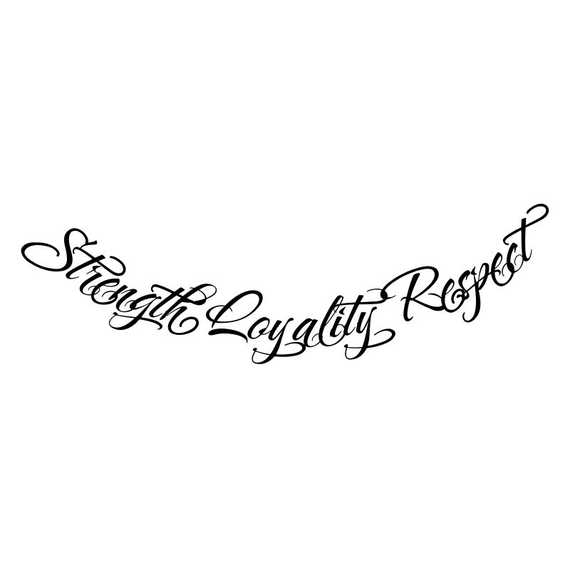 Strength Loyality Respect 2