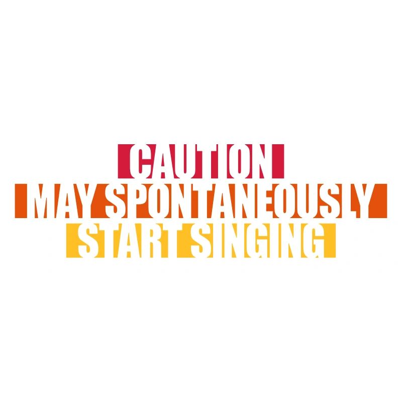 may spontaneously start singing