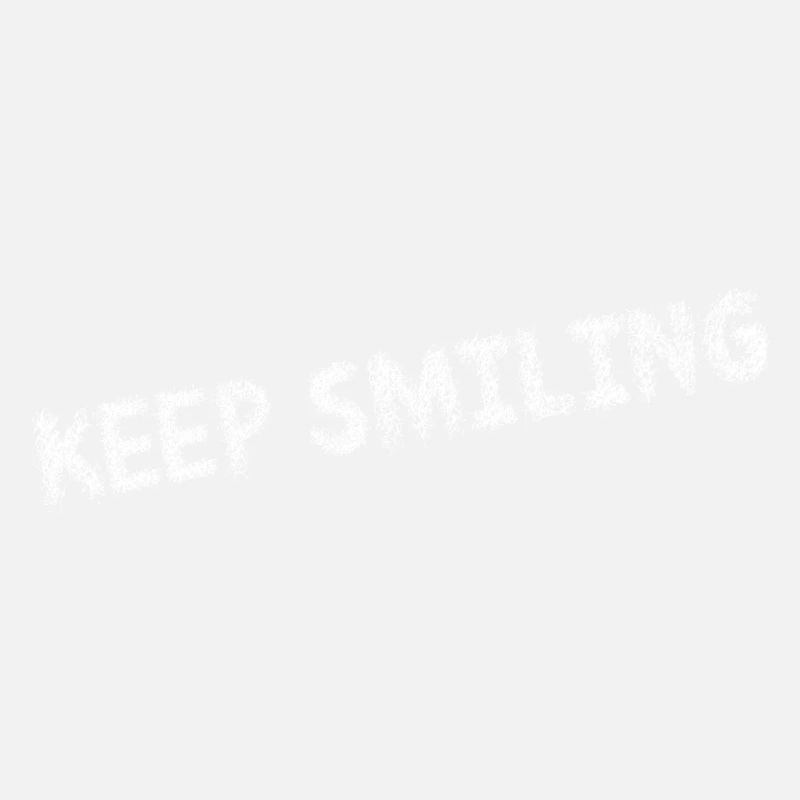Keep smiling - restez positifs