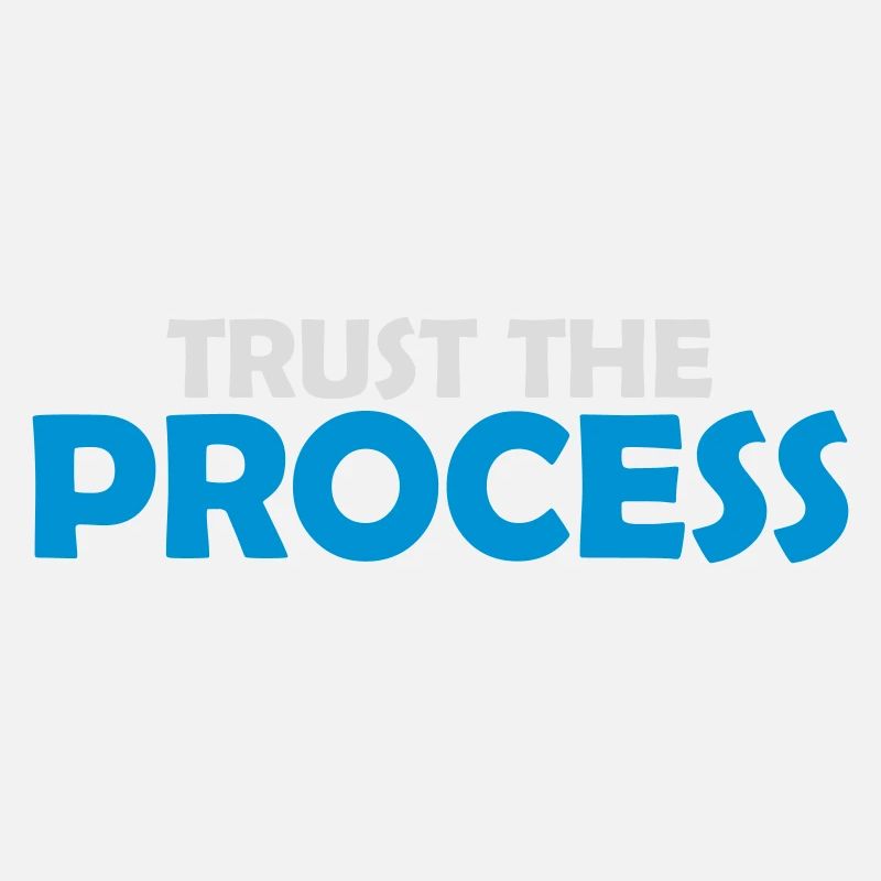 trust the process Zitat