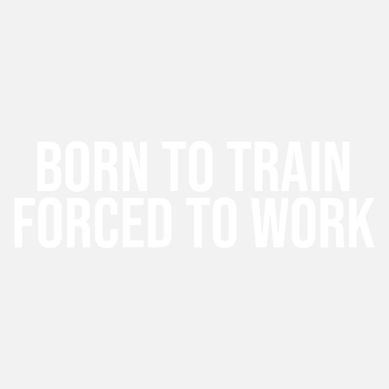 Born to Train forced to work