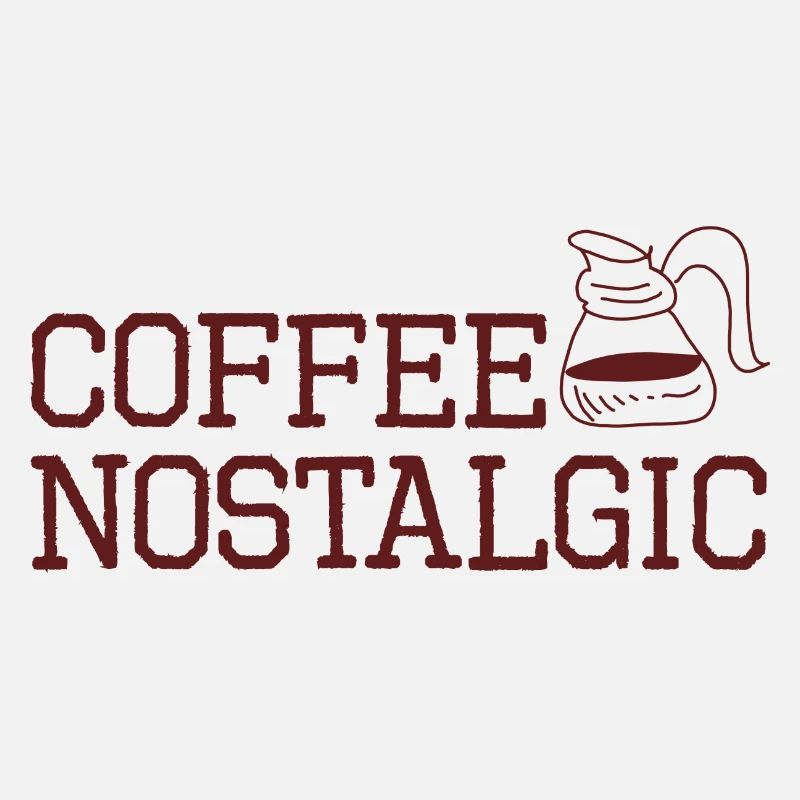 Amateur de café, nostalgique