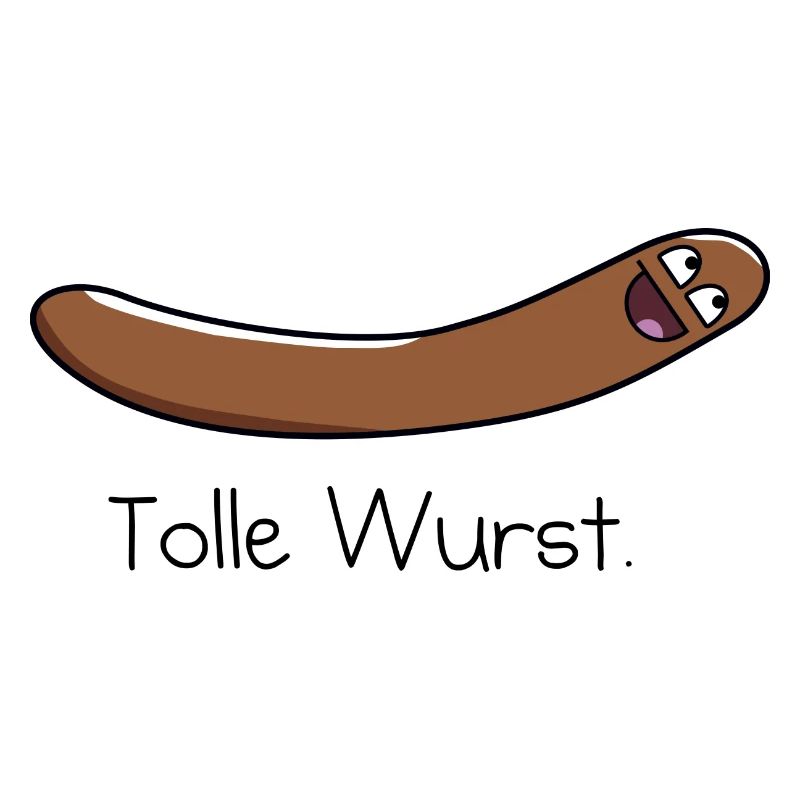 Tolle Wurst.