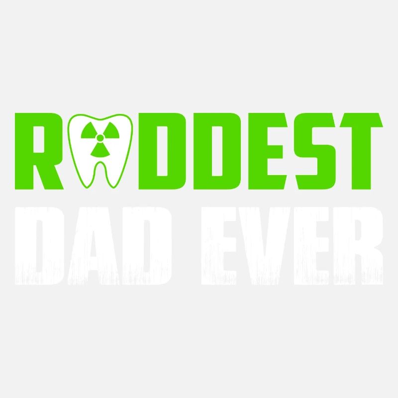 Raddest Dad Ever Radiology X-Ray Rad Tech