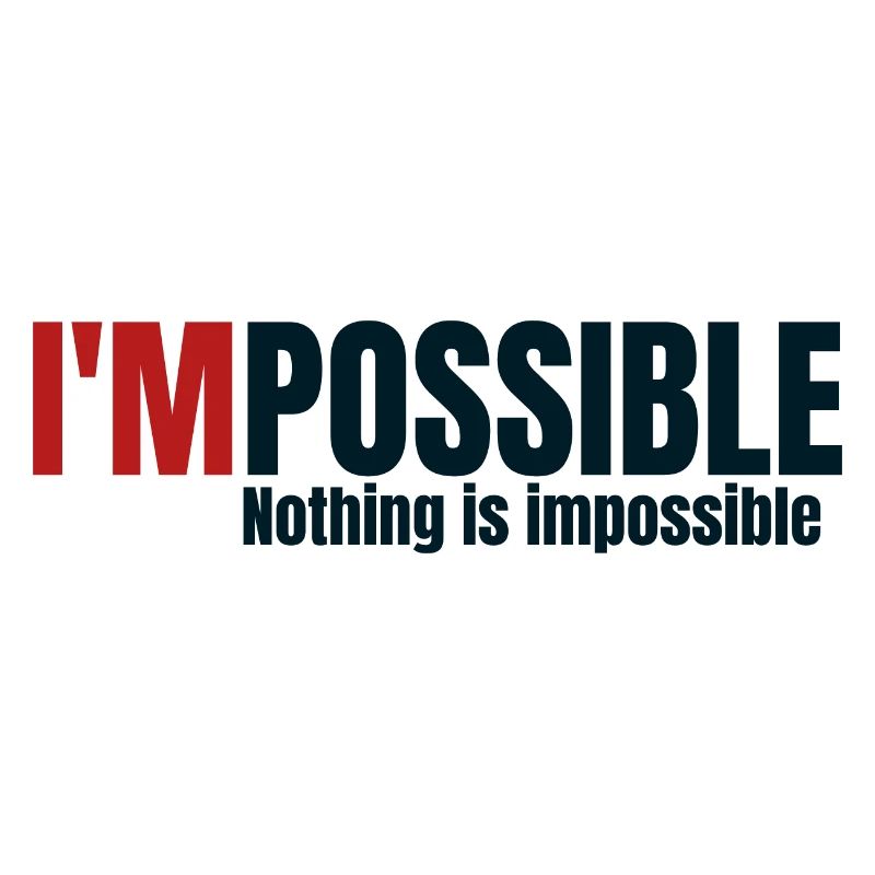 I'MPOSSIBLE - Nothing is impossible