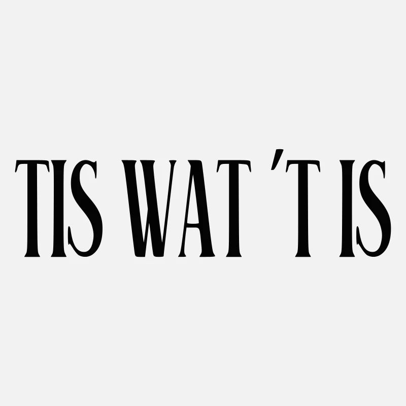 It is what it is