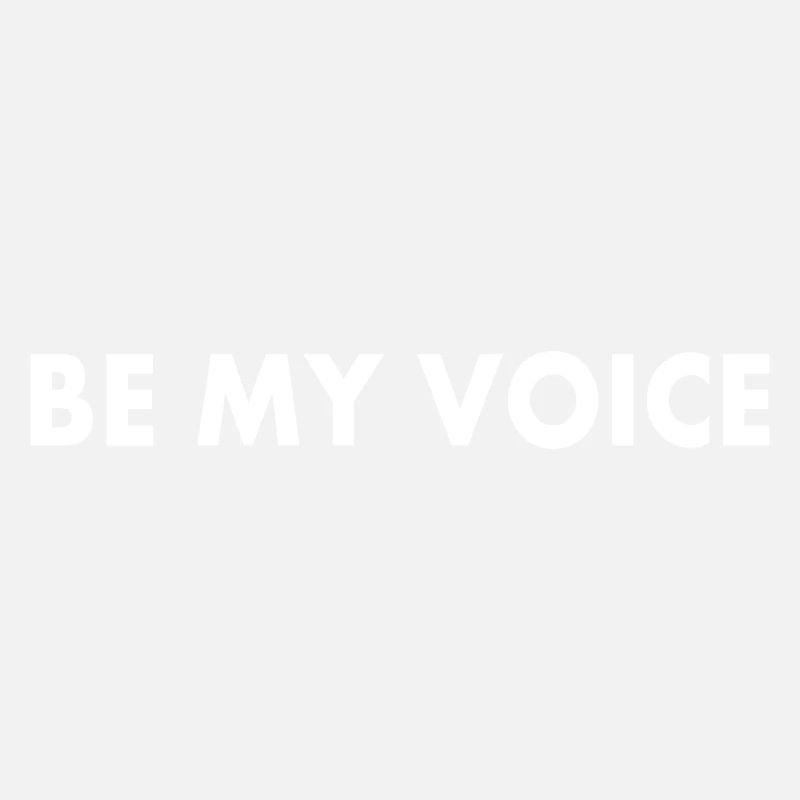 Be my voice