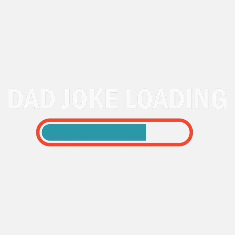 Dad Joke Loading Funny Father'S Day Humor Bad Pun