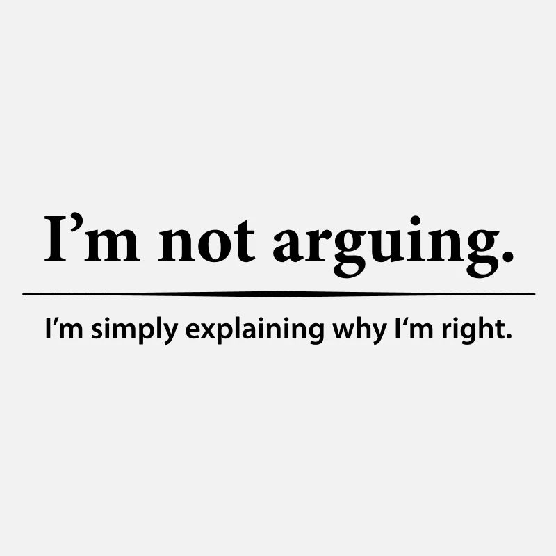I am not arguing