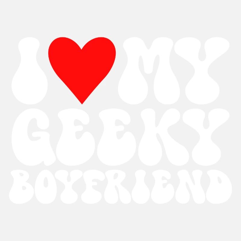 J'aime Mon Petit Ami Geek J'Adore Mon Copain Geek