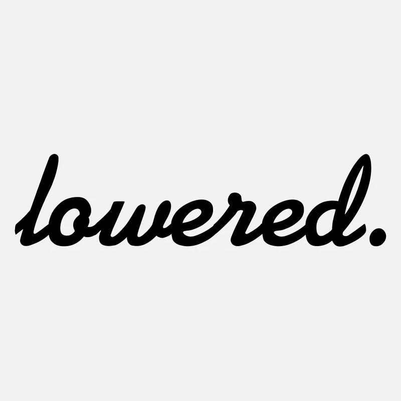 lowered.