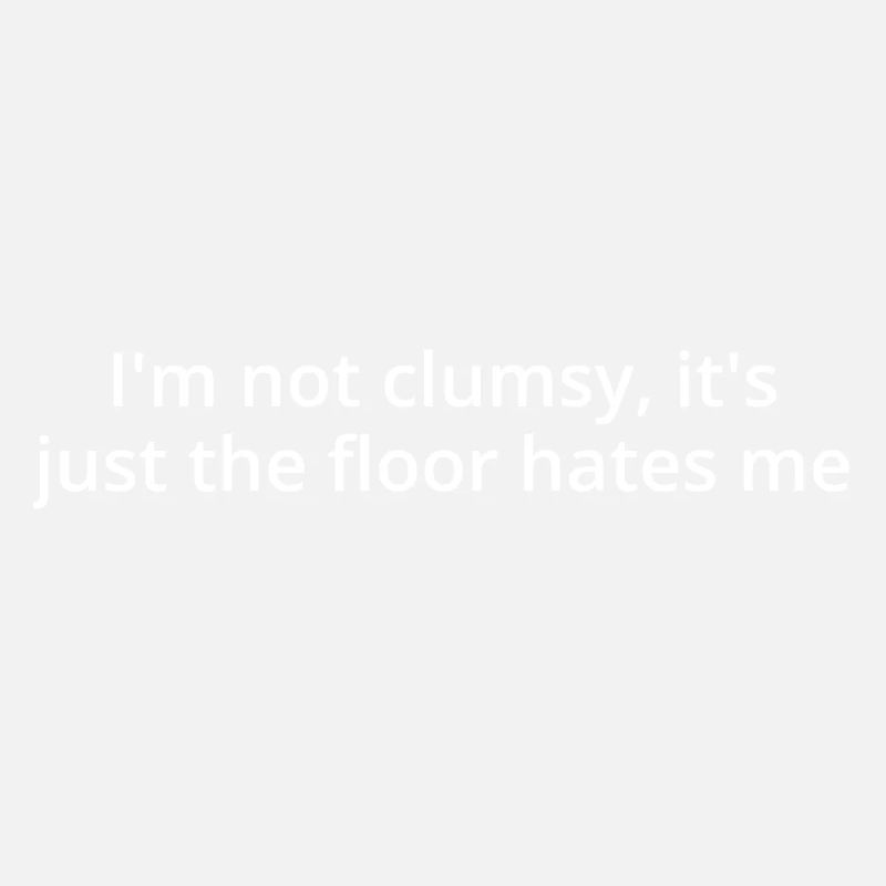Clumsy, white text