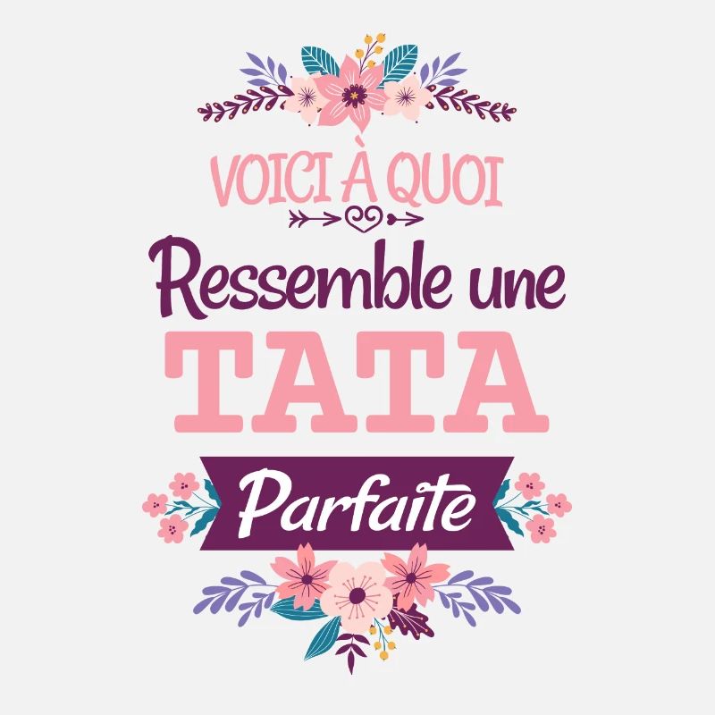 Tata Parfaite Cadeau pour tante Citation Rigolo