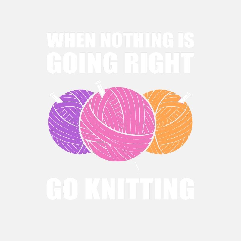 When Nothing Is Going Right, Go Knitting