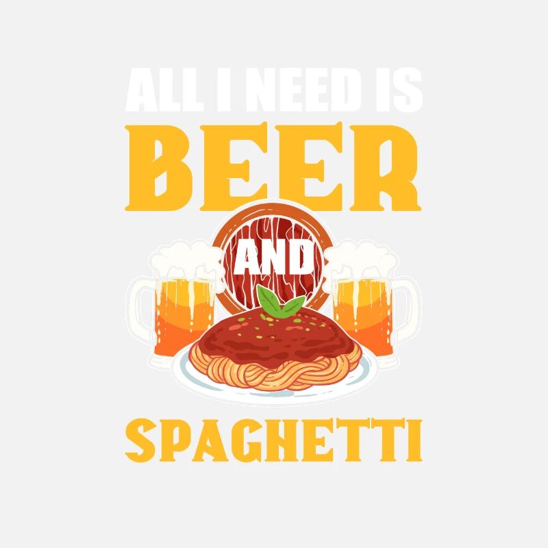 All I Need Is Beer and Spaghetti Pasta