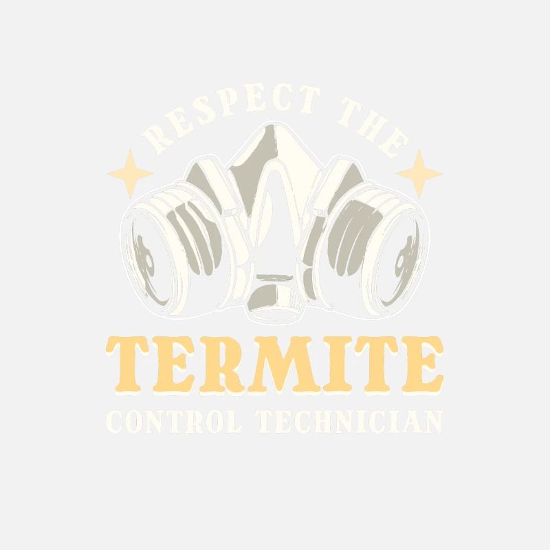 Respect The Termite Control Technician Pest