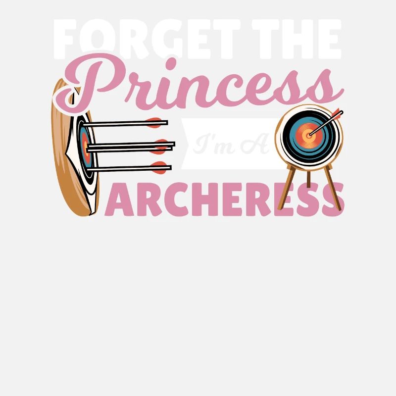 Forget the Princess I'm A Archeress Archery