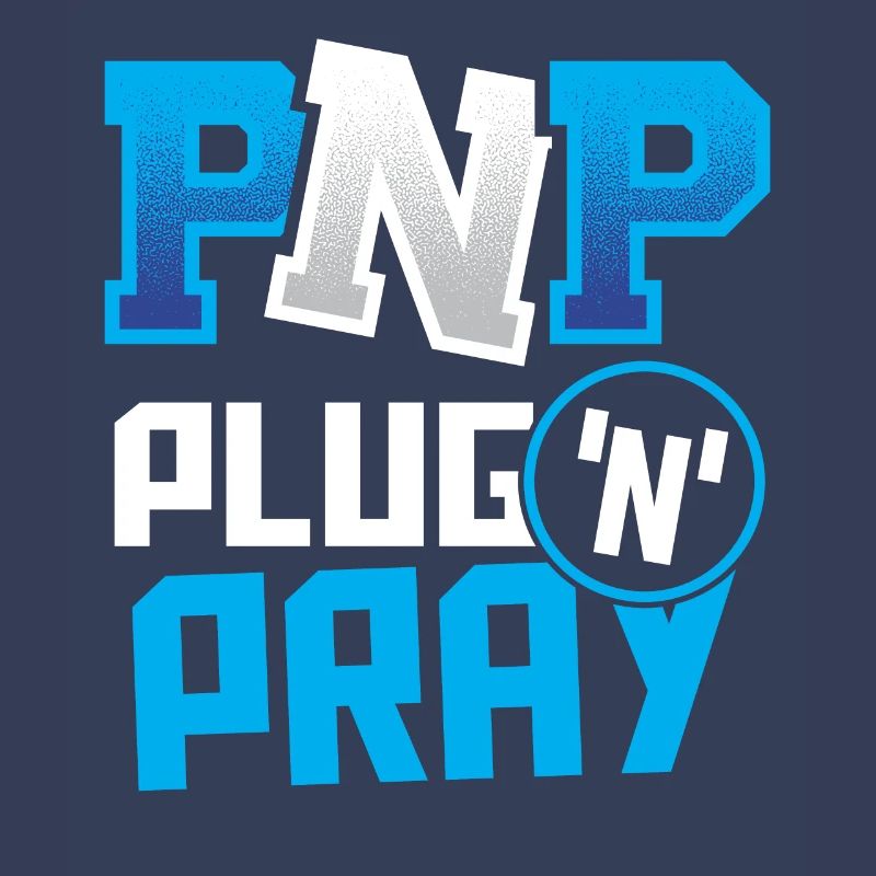 PnP = Plug’n’Pray Programming Programmer Coding
