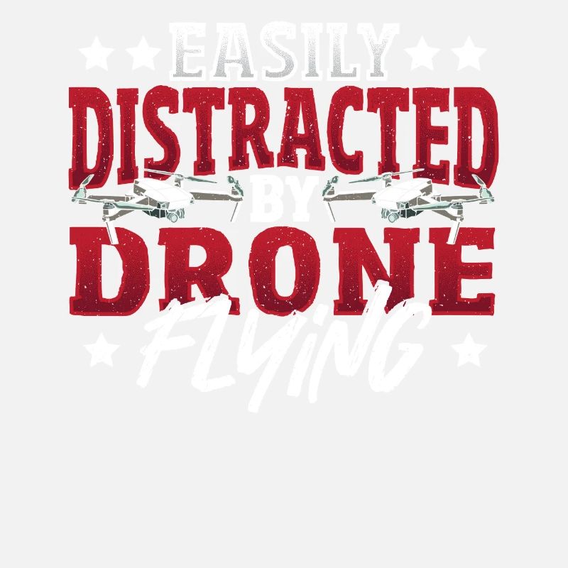 Easily Distracted By Drone Flying Drone Pilot