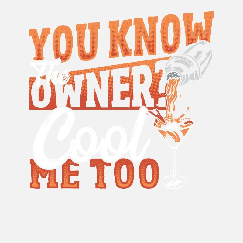 You Know The Owner? Cool Me Too Bartender