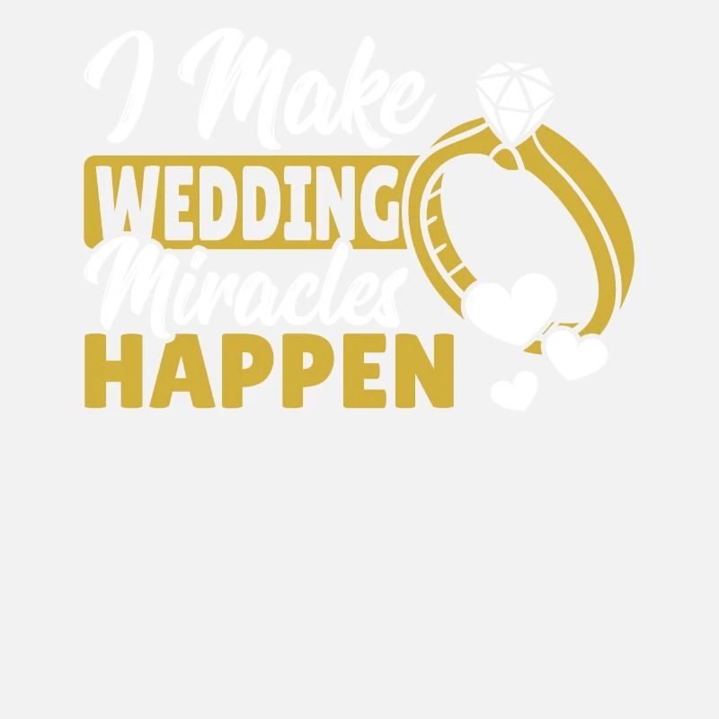I Make Wedding Miracles Happen Wedding Planner