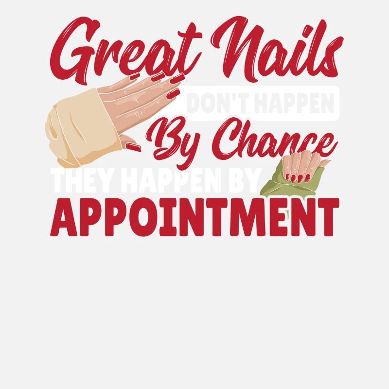 Great Nails Don't Happen By Chance Nail Tech Nail
