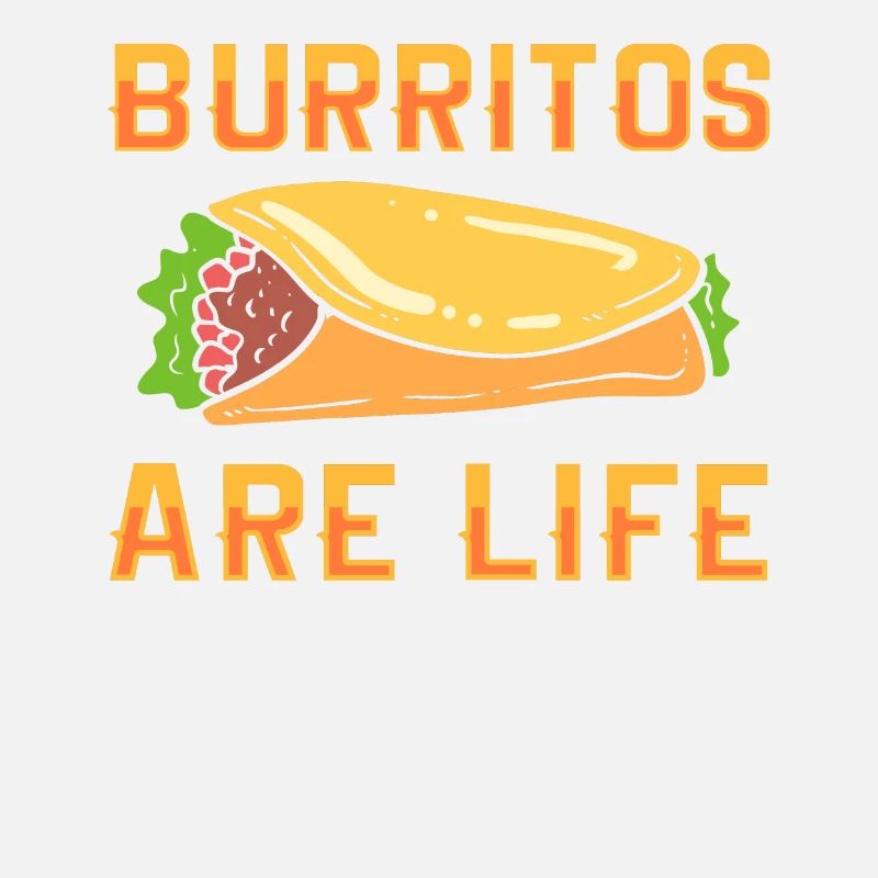 Burritos sind Leben Burrito Taco