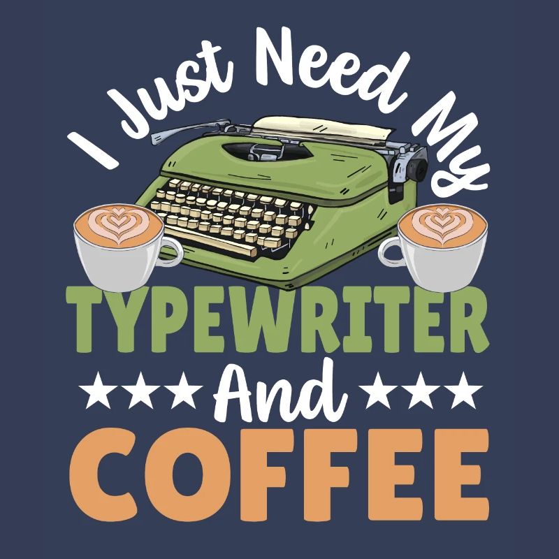 Typewriting Author I Just Need My Typewriter And