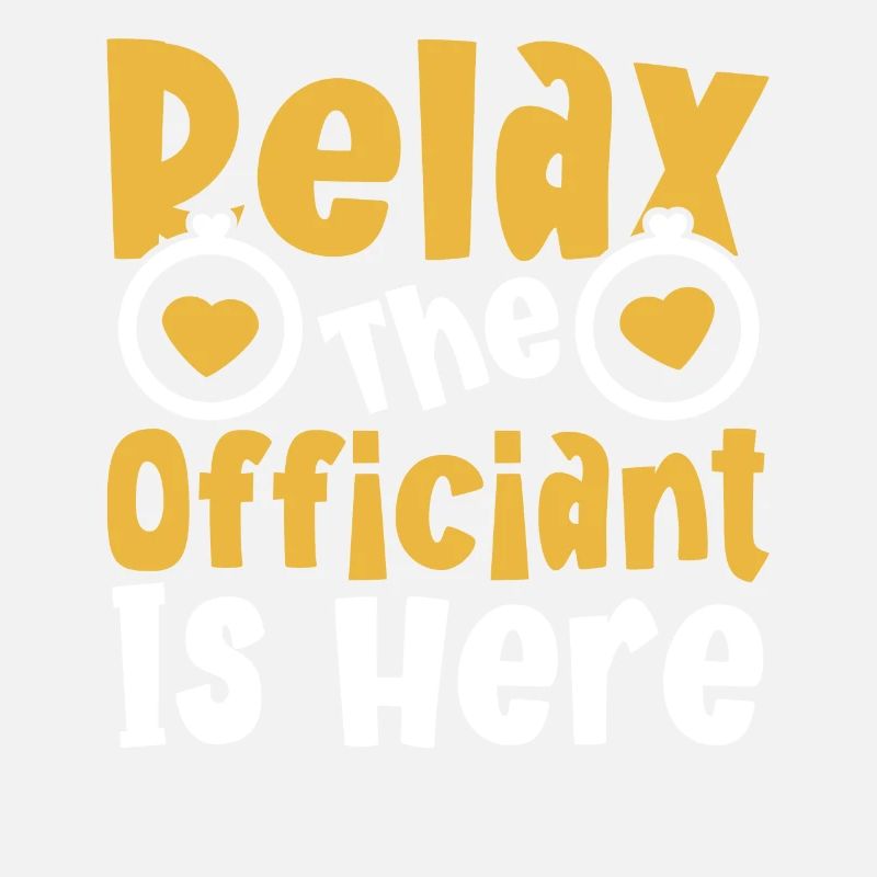 Relax The Officiant Is Here Wedding Licensed