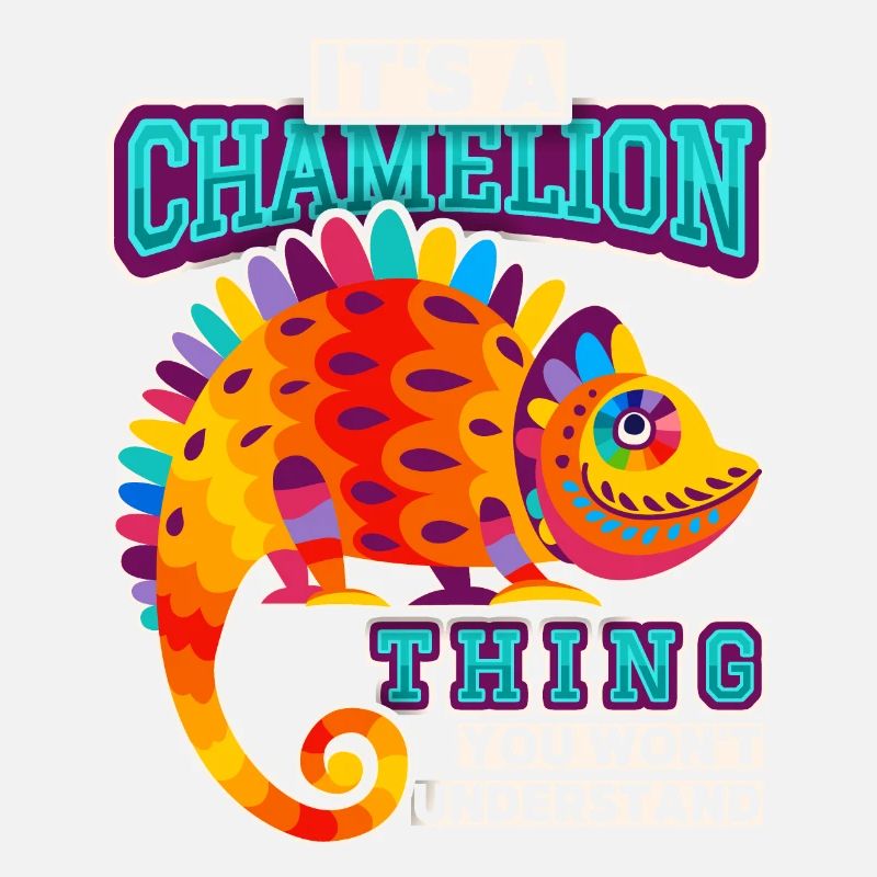 Chamäleon, lustiger Spruch, It's-A-Chameleon-Thing