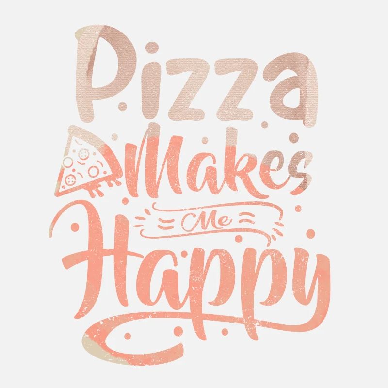 Pizza makes me happy, Typography Saying, Italy