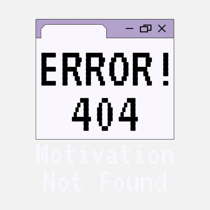 Erreur 404-html, Dire qu’il n’y a pas de motivation