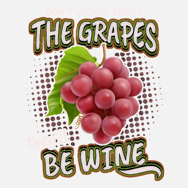 Funny Wine Saying, Grapes, Wine Drinker Pun