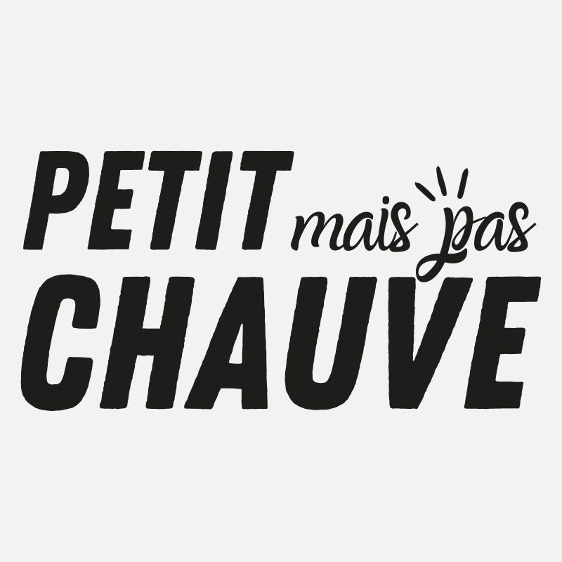 Petit mais pas chauve