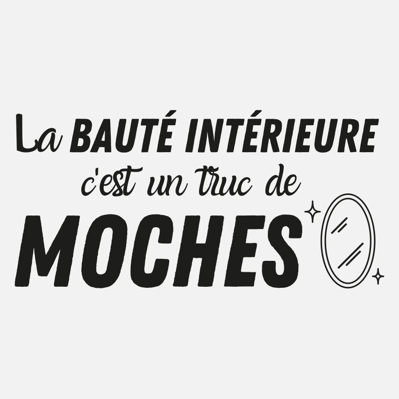 La beauté intérieure c'est un truc de moches