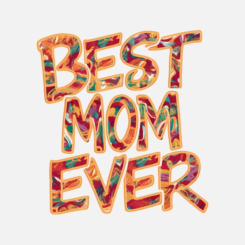 Best Mom Ever - Graffiti with a colorful pattern