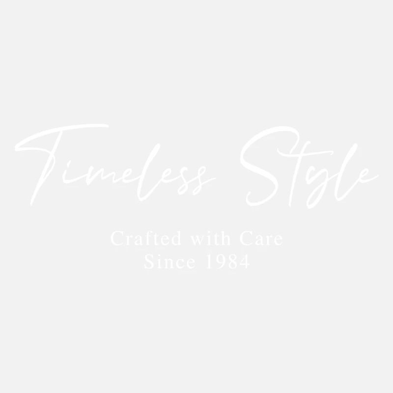 Timeless style since 1984 Script Typography