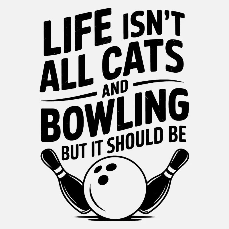 Bowling Saying Cats Funny Bowling Gift