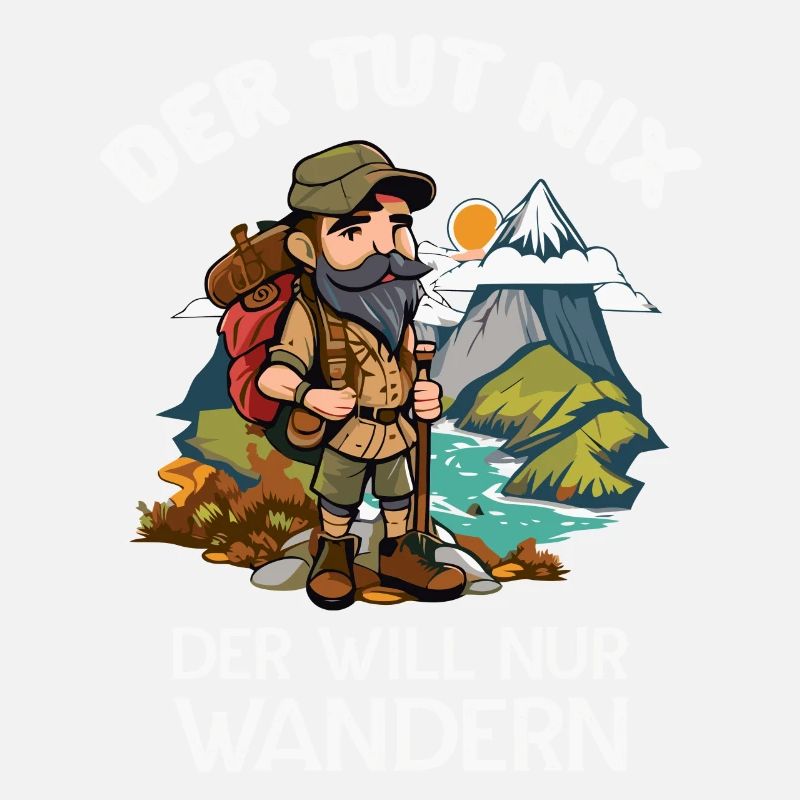 Der tut Nix er will nur Wandern Wanderer Sprüche