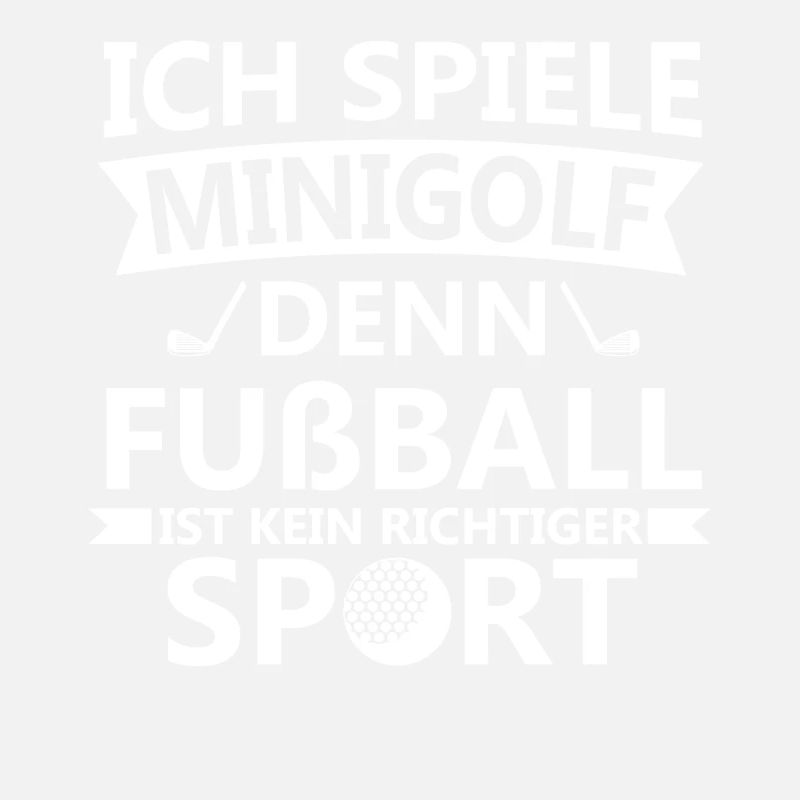 ich spiele Minigolf lustige Golf Sprüche Golfer
