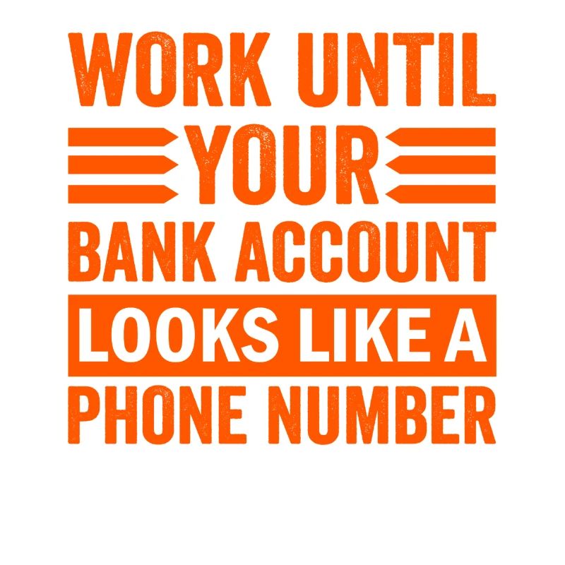 Work until your account looks like phone number