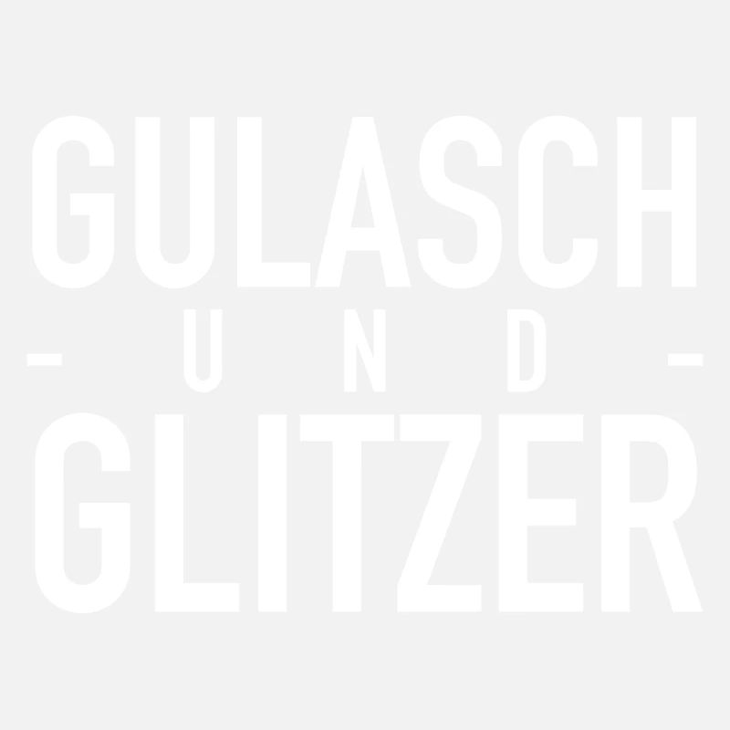 Gulasch & Glitzer
