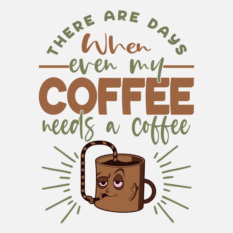 Coffee Humor Funny Coffee Lover