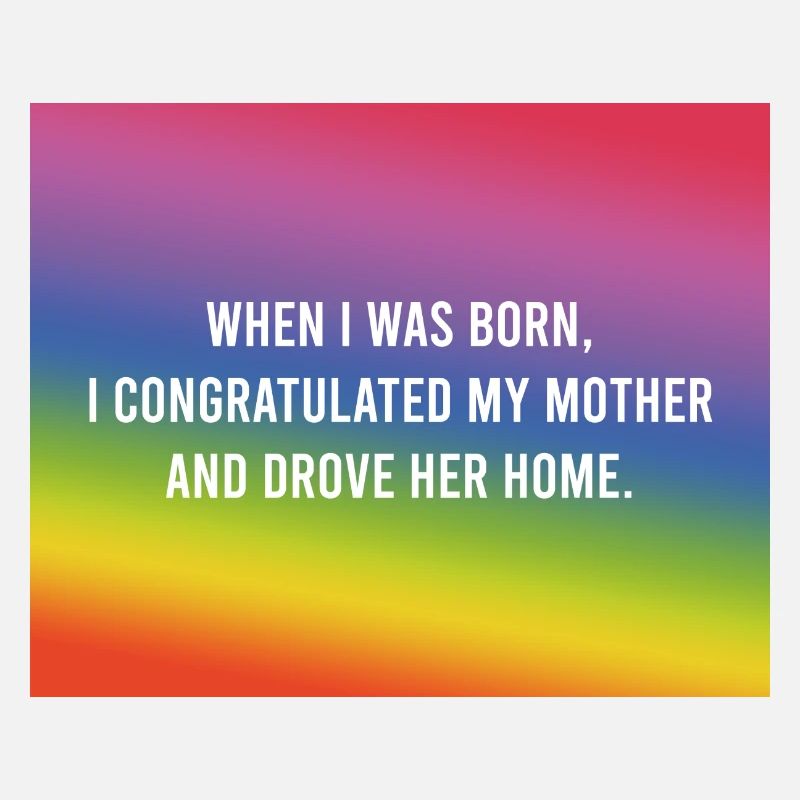 When I was born...