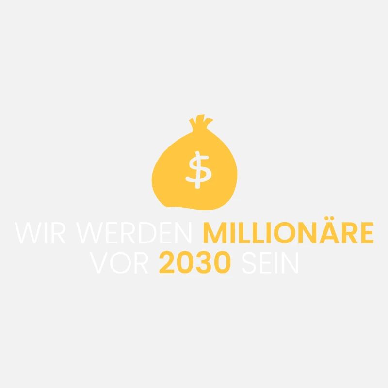 wir werden Millionäre vor 2030 sein